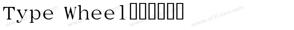 Type Wheel字体转换